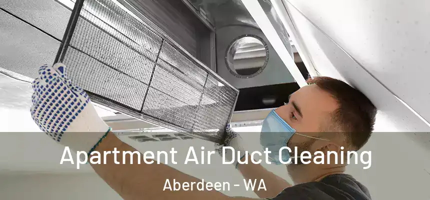  Apartment Air Duct Cleaning Aberdeen - WA